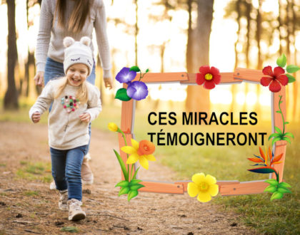 CES MIRACLES TÉMOIGNERONT