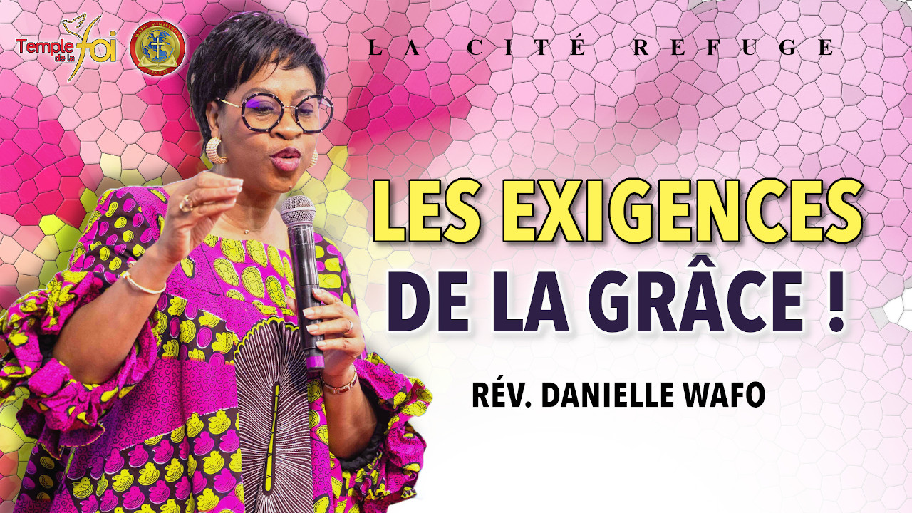 Les exigences de la grâce. Avec la révérende Danielle Wafo