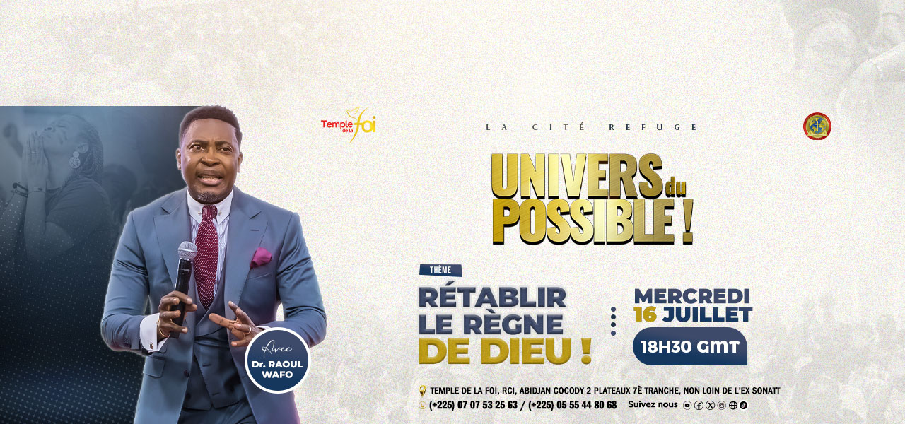 Univers du possible du 16 Juillet 2025 au Temple de la Foi